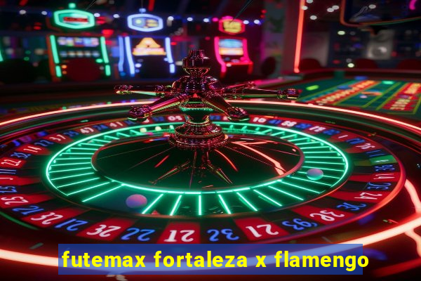 futemax fortaleza x flamengo